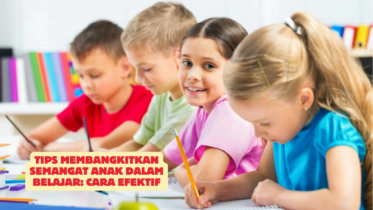 Tips-Membangkitkan-Semangat-Anak-dalam-Belajar