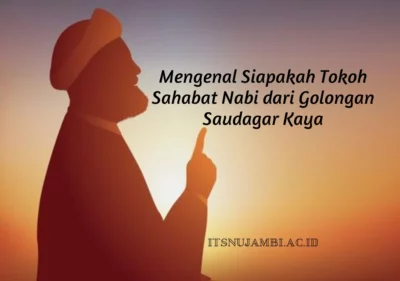 Siapakah-Tokoh-Sahabat-Nabi-dari-Golongan-Saudagar-Kaya